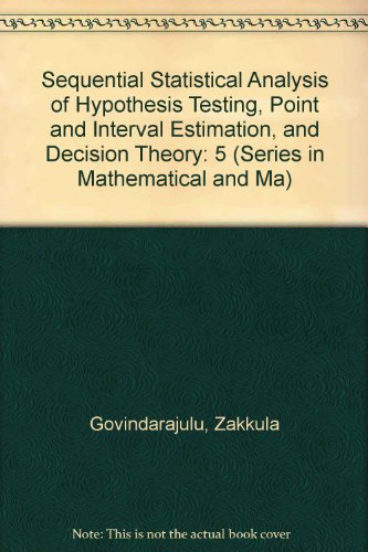 9780935950021: Sequential Statistical Analysis of Hypothesis Testing, Point and Interval Estimation, and Decision Theory (Series in Mathematical and Ma)