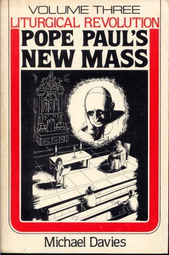 Imagen de archivo de Pope Paul's New Mass: Part Three of Liturgical Revolution a la venta por ccbooksellers