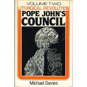 Liturgical Revolution, Volume 2: Pope John's Council (9780935952049) by Michael Treharne Davies