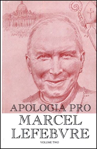 Beispielbild fr Apologia Pro Marcel Lefebvre (Apologia Pro Marcel Lefebvre) zum Verkauf von Front Cover Books