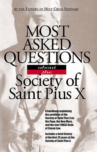 Stock image for Most asked questions about the Society of Saint Pius X for sale by Blue Vase Books