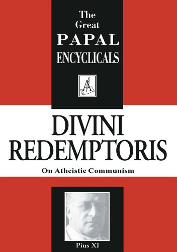 Encyclical: Divini Redemptoris; On Atheistic Communism - Pope Pius XI