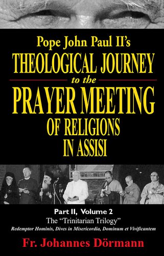 Pope John Paul II's Theological Journey to the Prayer Meeting of Religions in Assisi. Part 2, Volume 2: Second Encyclical, Dives in Misericordia - Johannes Dörmann