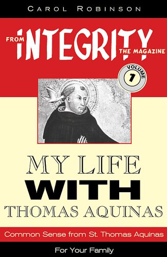 My Life With Thomas Aquinas (From Integrity Magazine, V. 1) - Carol Robinson