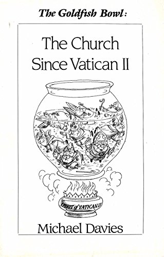 The Goldfish Bowl: The Church Since Vatican II (9780935952872) by Davies, Michael