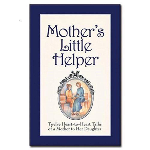 Mothers Little Helper: 12 Heart to Heart Talks (9780935952988) by Angelus Press