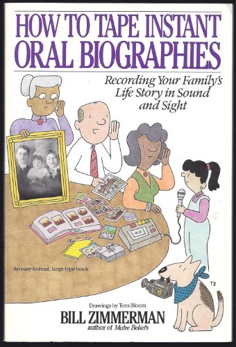 Beispielbild fr Instant oral biographies: How to interview people & tape the stories of their lives zum Verkauf von Wonder Book