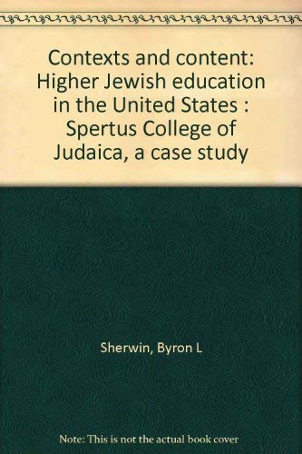 Imagen de archivo de Contexts and Content: Higher Jewish Education in the United States. Spertus College of Judaica: A Case Study. a la venta por Henry Hollander, Bookseller