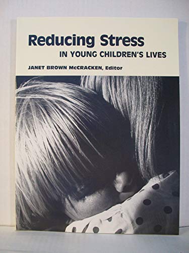 Imagen de archivo de Reducing Stress in Young Children's Lives a la venta por Better World Books: West