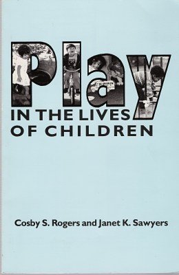 Stock image for Play in the Lives of Children for sale by Better World Books: West
