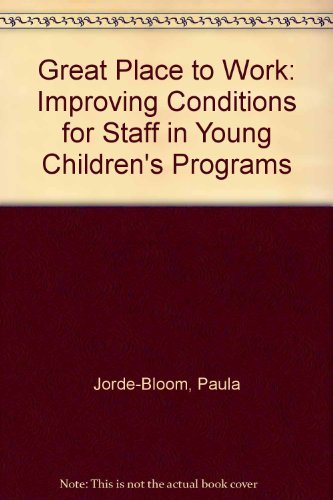 Beispielbild fr A Great Place To Work - Improving Conditions For Staff in Young Children's Programs zum Verkauf von Wonder Book