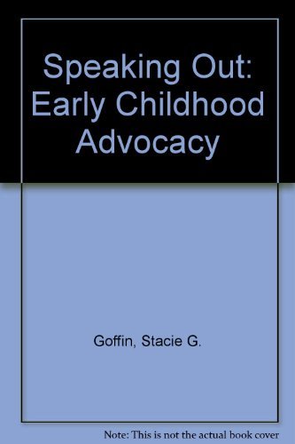 Beispielbild fr Speaking Out: Early Childhood Advocacy zum Verkauf von GloryBe Books & Ephemera, LLC