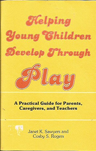 9780935989243: Helping Young Children Develop Through Play: A Practical Guide for Parents, Caregivers, and Teachers