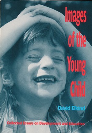 9780935989588: Images of the Young Child: Collected Essays on Development and Education