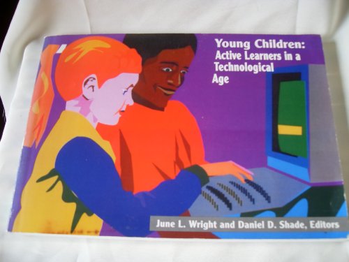 Stock image for Young Children : Active Learners in a Technological Age for sale by Better World Books