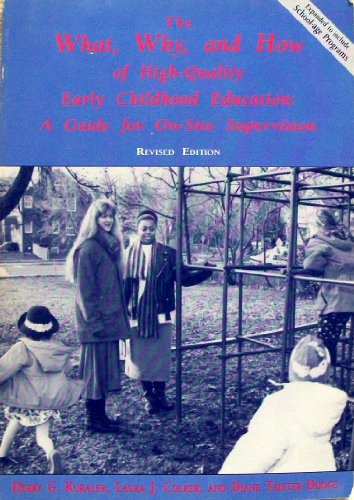9780935989670: The What, Why, and How of High-Quality Early Childhood Education: A Guide for On-Site Supervision