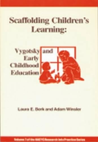 9780935989687: Scaffolding Children's Learning: Vygotsky and Early Childhood Education