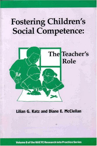 Imagen de archivo de Fostering Children's Social Competence: The Teachers's Role (NAEYC Research Into Practice series, Vol 8) a la venta por ThriftBooks-Atlanta