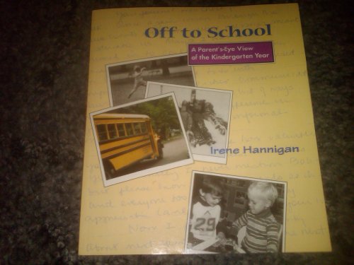 Beispielbild fr Off to School : A Parent's-Eye View of the Kindergarten Year zum Verkauf von Better World Books