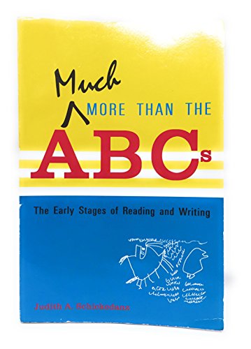 Stock image for Much More Than the ABC's: The Early Stages of Reading and Writing for sale by Ergodebooks