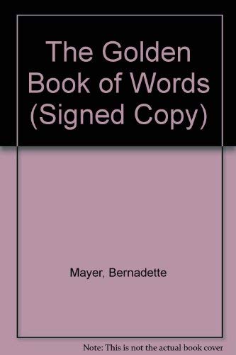 The Golden Book of Words (Signed Copy) (9780935992472) by Mayer, Bernadette