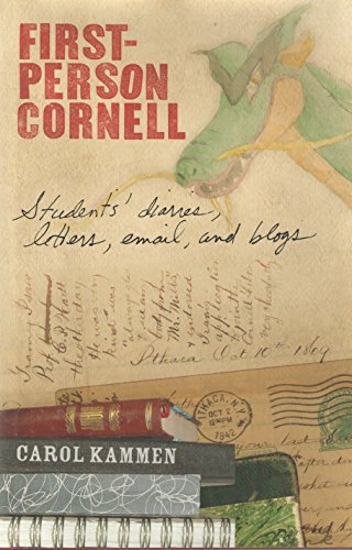 Stock image for First - Person Cornell (Students diaries, letters, email, and blogs) for sale by Wonder Book