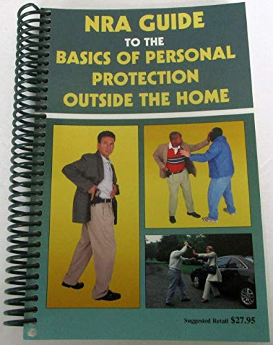 Stock image for NRA Guide to the Basics of Personal Protection Outside the Home for sale by Mahler Books