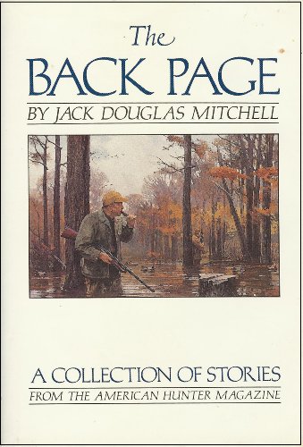 Beispielbild fr Back Page: A Collection of Stories from the American Hunter Magazine zum Verkauf von Half Price Books Inc.