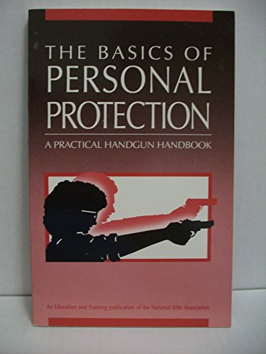 Stock image for Basics of Personal Protection: A Practical Handgun Handbook for sale by Your Online Bookstore