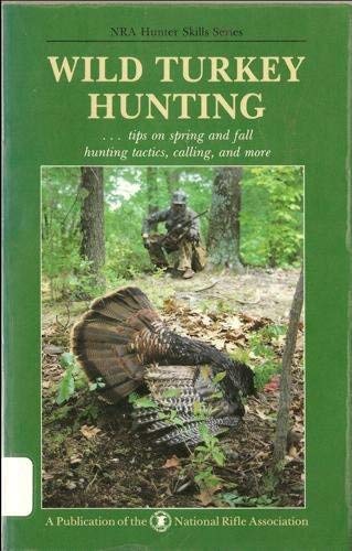 Beispielbild fr Wild turkey hunting (NRA hunter skills series) zum Verkauf von HPB Inc.