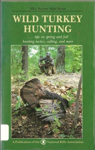 Stock image for Wild turkey hunting (NRA hunter skills series) for sale by HPB Inc.