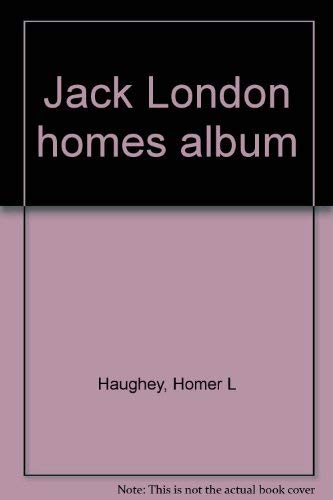 Imagen de archivo de Jack London Homes Album a la venta por Dr. Books
