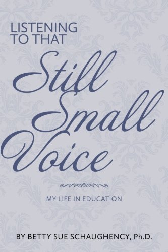 Imagen de archivo de Listening to That Still Small Voice: My Life in Education a la venta por SecondSale