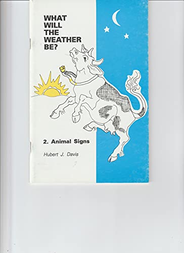 Stock image for What Will the Weather Be?, No. 2: Animal Signs for sale by BookHolders
