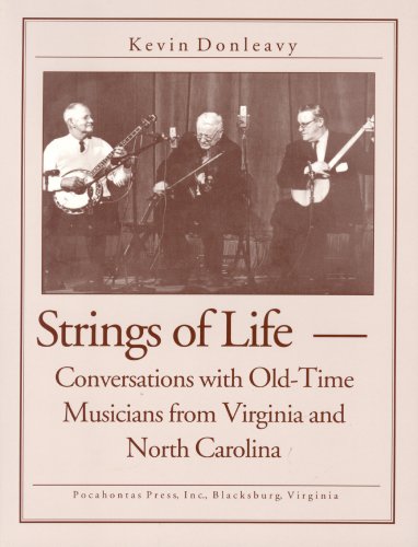 Strings of Life: Conversations with Old-Time Musicians from Virginia and North Carolina