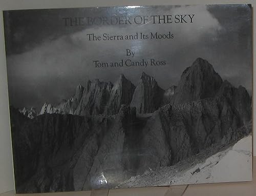 The border of the sky: The Sierra and its moods (9780936029542) by Ross, Tom