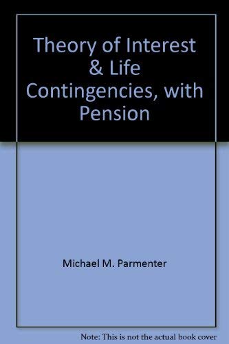 9780936031040: Theory of Interest & Life Contingencies, with Pension [Paperback] by Michael ...