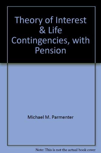 Imagen de archivo de Theory of Interest & Life Contingencies, with Pension Applications: A Problem-Solving Approach a la venta por HPB-Red