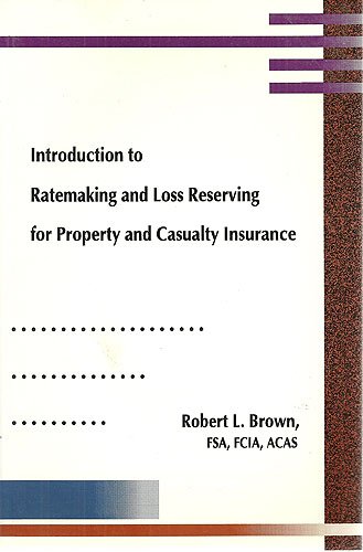 Beispielbild fr Introduction to Ratemaking and Loss Reserving for Property and Casualty Insurance zum Verkauf von Wonder Book