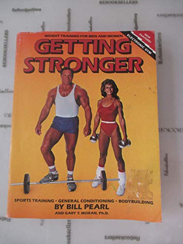 9780936070049: Getting Stronger: Sports Training, General Conditioning, Bodybuilding
