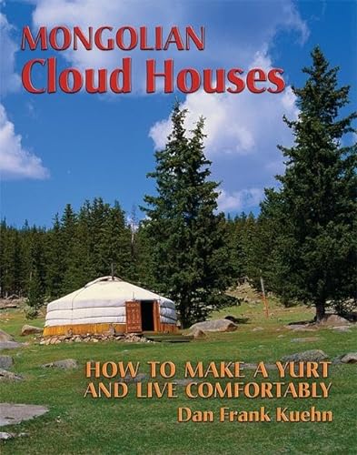 9780936070391: Mongolian Cloud Houses: How to Make a Yurt and Live Comfortably