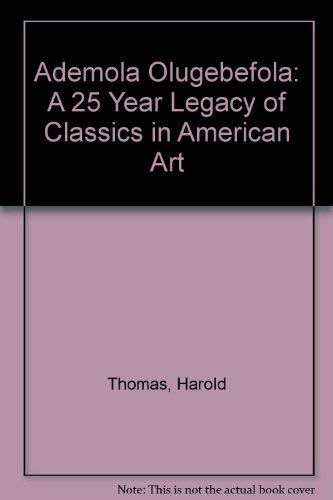 Beispielbild fr Ademola Olugebefola: A 25 Year Legacy of Classics in American Art 1965-1990 zum Verkauf von Reader's Corner, Inc.