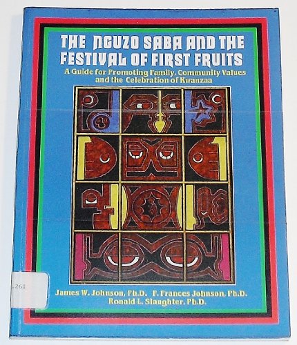 Stock image for Nguzo Saba and the Festival of First Fruits: A Guide for Promoting Family and Community Values and the Celebration of Kwanzaa for sale by SecondSale