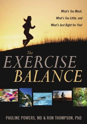Stock image for The Exercise Balance: What's Too Much, What's Too Little, and What's Just Right for You! for sale by Revaluation Books