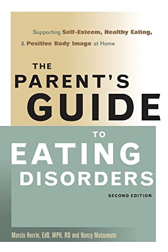 Beispielbild fr The Parent's Guide to Eating Disorders: Supporting Self-Esteem, Healthy Eating, and Positive Body Image at Home zum Verkauf von WorldofBooks