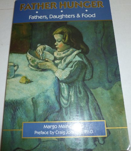 9780936077093: Father Hunger: Fathers, Daughters and Food