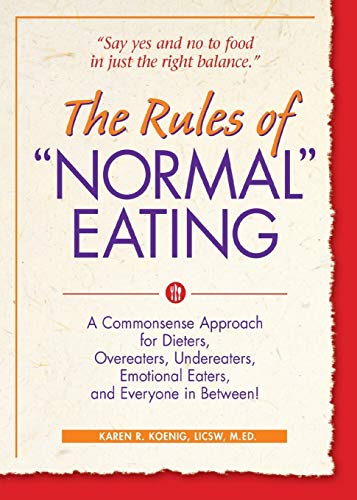 Stock image for Rules Of 'Normal' Eating : A Commonsense Approach for Dieters, Overeaters, Undereaters, Emotinal Eaters, and Everyone in Between! for sale by The Book Garden