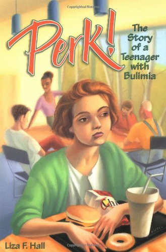 Imagen de archivo de Perk!: The Story of a Teenager with Bulimia a la venta por More Than Words