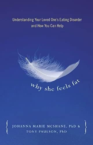 Beispielbild fr Why She Feels Fat: Understanding Your Loved One's Eating Disorder and How You Can Help zum Verkauf von Wonder Book