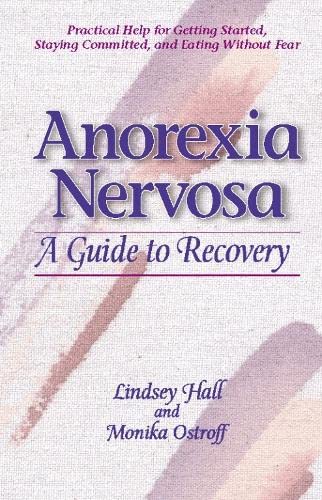 Beispielbild fr Anorexia Nervosa: A Guide to Recovery zum Verkauf von Wonder Book